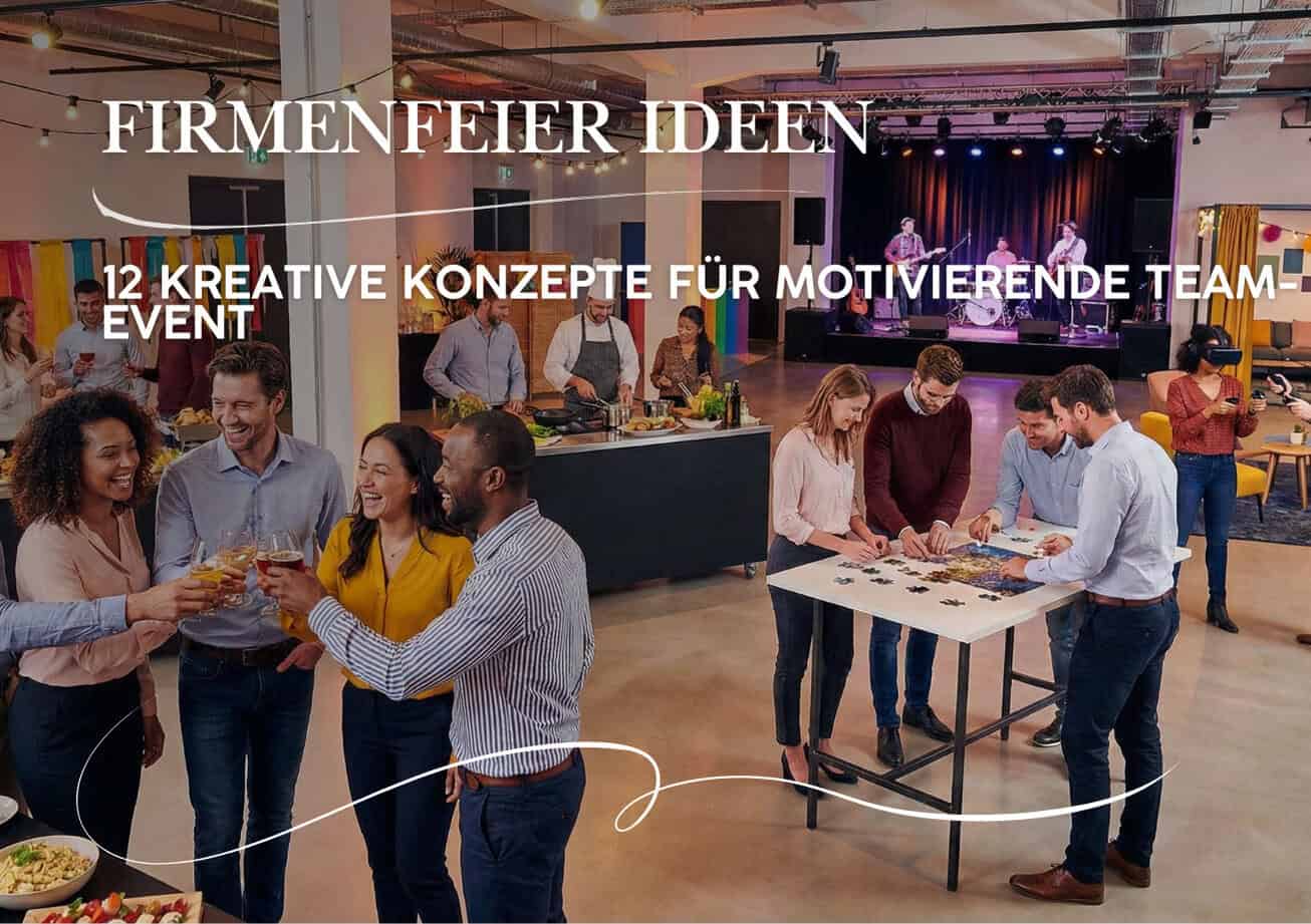 Firmenfeier Ideen – 12 kreative Konzepte für motivierende Team-Events